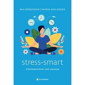 Gyldendal Stress-smart: stressmestring for ungdom