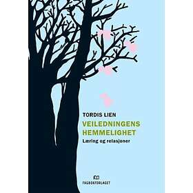Fagbokforlaget Veiledningens hemmelighet: læring og relasjoner