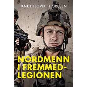 Historie & Kultur Nordmenn i Fremmedlegionen fra 1831 til