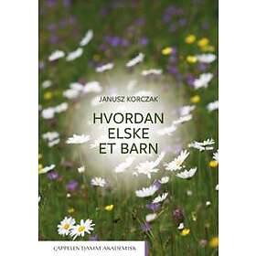 Cappelen Damm akademisk Hvordan elske et barn