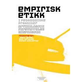 Cappelen Damm akademisk Empirisk etikk i pedagogiske praksiser: artiku