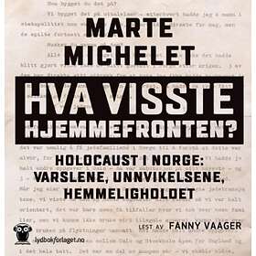 Lydbokforlaget Hva visste hjemmefronten?: Holocaust i Norge: varslene