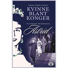 Damm Kvinne blant konger: en biografi om prinsesse Astrid