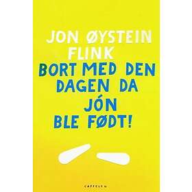Cappelen Damm Bort med den dagen da Jón ble født!