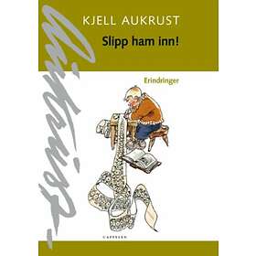 Cappelen Slipp ham inn!: erindringer