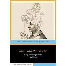 Cappelen Damm akademisk Grep om fortiden: perspektiver og metoder i id