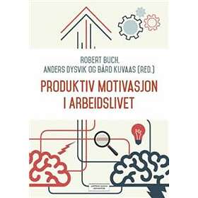 Cappelen Damm akademisk Produktiv motivasjon i arbeidslivet