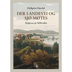 Forlagshuset I Vestfold Der Landevei Og Sjø Møtes: Helgeroa På 1800-ta ...