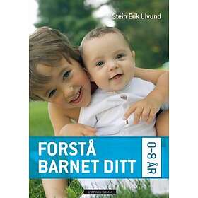 Cappelen Damm Forstå barnet ditt: 0-8 år