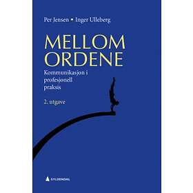 Gyldendal Mellom ordene: kommunikasjon i profesjonell praksis