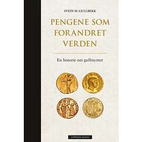 Cappelen Damm Pengene som forandret verden: en historie om gullmynter