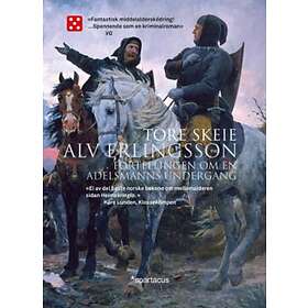 Spartacus Alv Erlingsson: en adelsmanns undergang