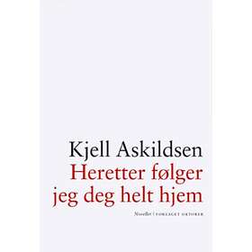 Oktober Heretter følger jeg deg helt hjem