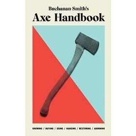 Abrams Buchanan-Smith's Axe Handbook