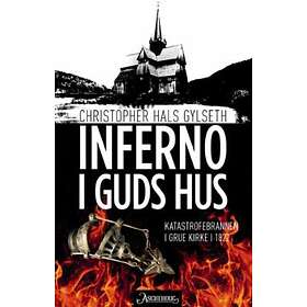 Aschehoug Inferno i Guds hus: katastrofebrannen Grue kirke