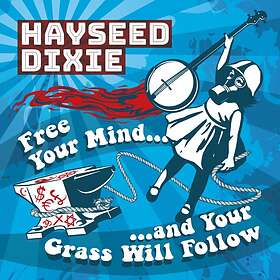 Hayseed Dixie: Free Your Mind And Your Grass ... CD