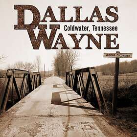 Wayne Dallas: Coldwater Tennessee 2022 CD