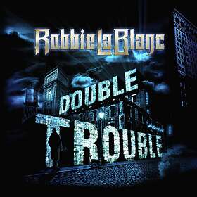 LaBlanc Robbie: Double trouble 2021 CD