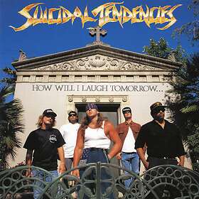 Suicidal Tendencies: How will I laugh tomorrow CD