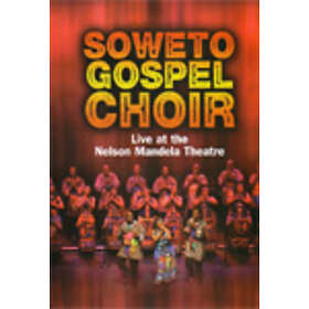 Soweto Gospel Choir: Live at Nelson Mandela...