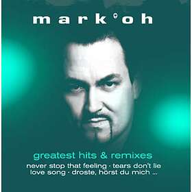 Mark Oh: Greatest Hits & Remixes CD