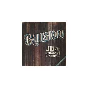 JD & The Straight Shot: Ballyhoo! (Vinyl)