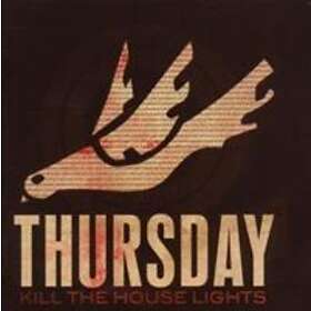 Thursday: Kill The House Lights (Vinyl)