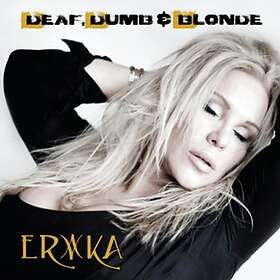 Erika: Deaf dumb & blonde 2016 CD