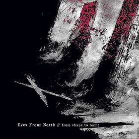 Eyes Front North: From Shape To Name CD