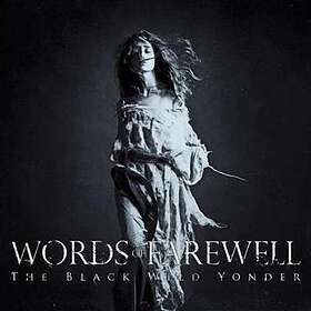 Words Of Farewell: Black Wild Yonder