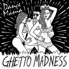 Dance Mania / Ghetto Madness CD