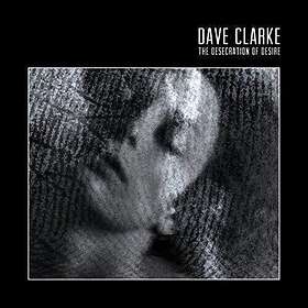 Clarke Dave: The Desecration Of Desire (Vinyl)