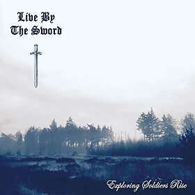 Live By The Sword: Exploring Soldiers Rise CD