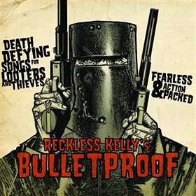 Reckless Kelly: Bulletproof (Vinyl)