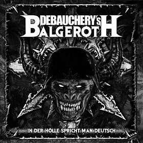 Debauchery Vs Balgeroth: In Der Hölle Sprich... CD
