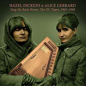 Dickens Hazel & Alice Gerrard: Sing Me Back Home CD