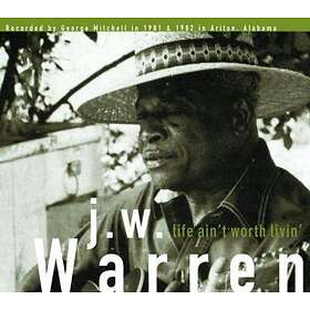 Warren J W: Life Ain't Worth Livin' (Vinyl)