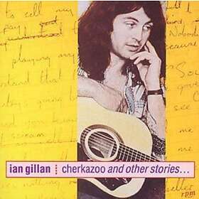 Gillan Ian: Cherkazoo & Other Stories CD