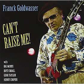 Goldwasser Franck: Can't Raise Me CD