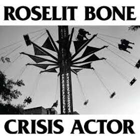 Roselit Bone: Crisis Actor (Vinyl)