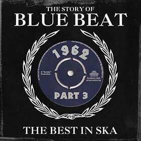 Story Of Blue Beat 1962 Volume 3 / Best In Ska
