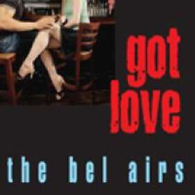 Bel Airs: Got Love CD