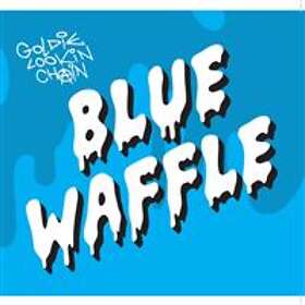 Goldie Lookin Chain: Blue Waffle