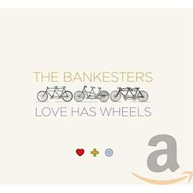 Bankesters: Love Has Wheels CD