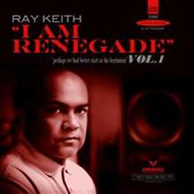 Keith Ray: I Am Renegade