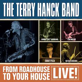 Terry Hanck Band: From Roadhouse To Your House CD