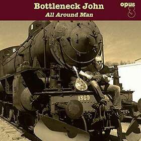Bottleneck John: All Around Man (Vinyl)