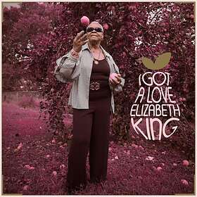 King Elizabeth: I Got A Love (Vinyl)