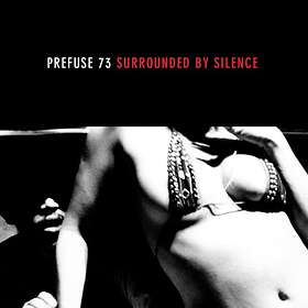 Prefuse 73: Surrounded By Silence CD