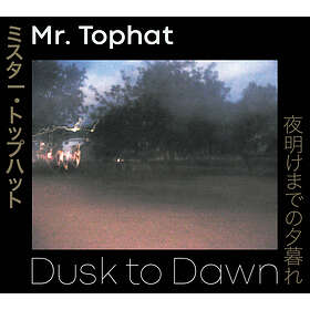 Mr Tophat: Dusk To Dawn Parts I II & III CD
